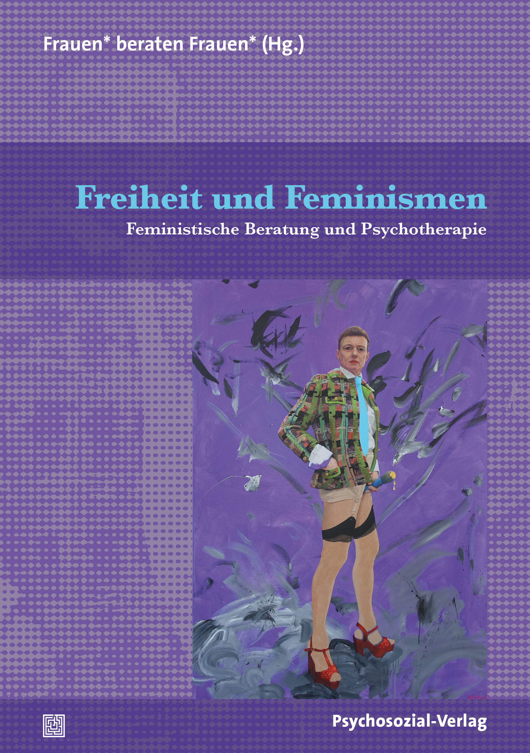 Freiheit Und Feminismen – Psychosozial-Verlag